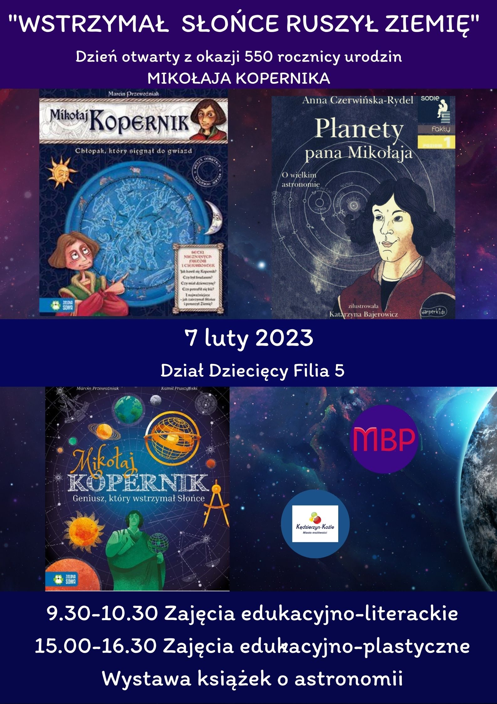 19 lutego 1473 urodził się w Toruniu jeden z największych uczonych w historii astronomii - Mikołaj Kopernik. Z tej okazji serdecznie zapraszamy na DZIEŃ OTWARTY ph. "Wstrzymał słońce ruszył ziemię". 7 lutego o godz. 15:00 w Dziale Dziecięcym Filii nr 5 (ul. Damrota 32) będzie czekać na najmłodszych czytelników sporo atrakcji: ciekawe zajęcia, warsztaty plastyczne, wystawa książek o astronomii i piękne kosmiczne zakładki.