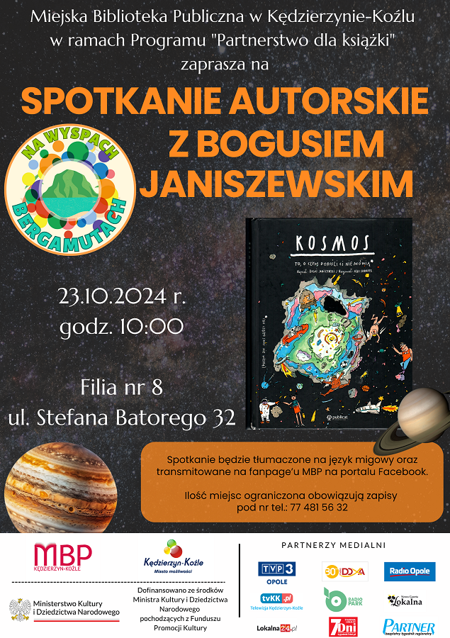 Miejska Biblioteka Publiczna zaprasza najmłodszych czytelników na spotkanie z Bogusiem Janiszewskim. Autor książek popularnonaukowych, które wzbudzają dziecięcą ciekawość świata, odwiedzi Filię nr 8, ul. S. Batorego 32, już 23 października o godzinie 10:00. Boguś Janiszewski jest pisarzem, nauczycielem, ekspertem związanym ze środowiskiem edukacji niepublicznej oraz autorem licznych, stworzonych wspólnie z ilustratorem Maksem Skorwiderem, popularnonaukowych książek dla dzieci i młodzieży. W jego dorobku znajdują się takie tytuły jak m.in.: „O Choroba” oraz „Ekonomia”, „Polityka”, „Mózg”, „Kosmos”, „Sztuczna inteligencja”, „Klimat” i „Śmieci”. W 2020 roku „Kosmos” doczekał się adaptacji teatralnej. W 2021 roku „O Choroba” została uhonorowana wyróżnieniem w kategorii graficznej w konkursie Książka Roku 2021 Polska Sekcji IBBY, otrzymała również pierwszą nagrodę w konkursie edytorskim Dobre Strony, organizowanym przez Wrocławskie Targi Dobrych Książek. Wydarzenie organizowane jest w ramach projektu „Na Wyspach Bergamutach” w programie Partnerstwo dla książki. Dofinansowano ze środków Ministra Kultury i Dziedzictwa Narodowego pochodzących z Funduszu Promocji Kultury.